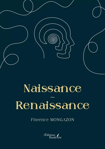 Naissance – Renaissance - Florence Mongazon - Éditions Baudelaire