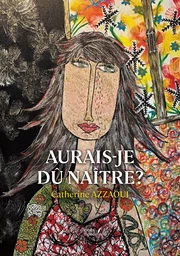 Aurais-je dû naître?