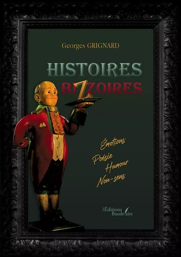 Histoires bizzoires - Georges Grignard - Éditions Baudelaire