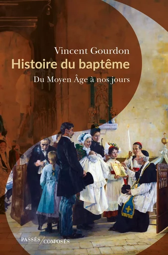 Histoire du baptême - Vincent Gourdon - Humensis