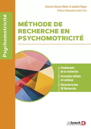 Méthode de recherche en psychomotricité - Séverine Alonso-Bekier, Isabelle Ragon - De Boeck Supérieur