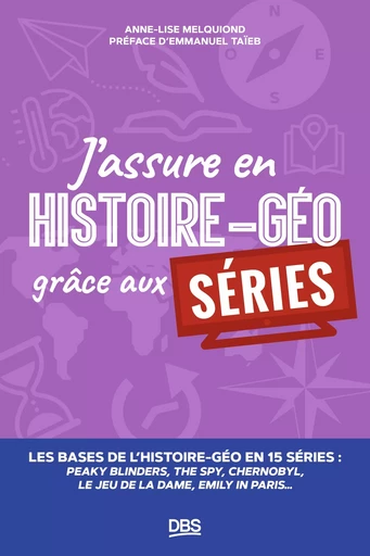 J’assure en histoire-géo grâce aux séries - Anne-Lise Melquiond - De Boeck Supérieur