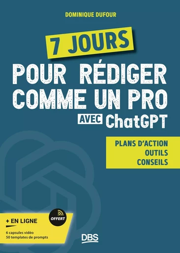 7 jours pour rédiger comme un pro avec ChatGPT - Dominique Dufour - De Boeck Supérieur