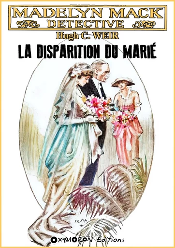 La disparition du marié - Hugh C. Weir - OXYMORON Éditions