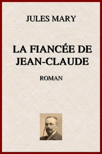 La Fiancée de Jean-Claude - Jules Mary - lci-eBooks