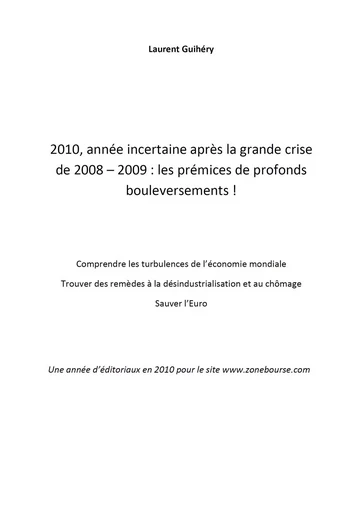 2010, année incertaine après la grande crise de 2008–2009 : les prémices de profonds bouleversements ! - Laurent Guihéry - Librinova