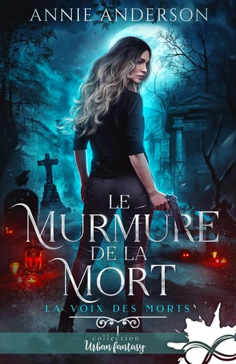 Le murmure de la Mort - Annie Anderson - Collection Infinity