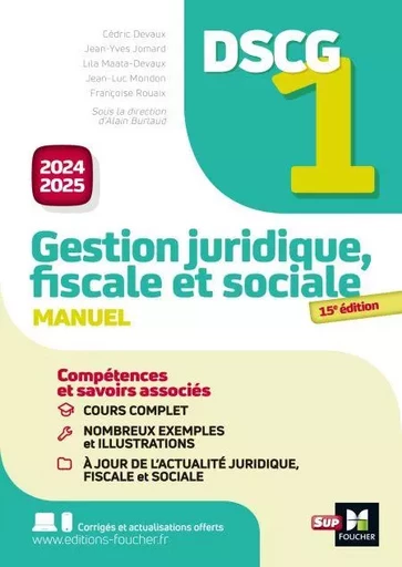 DSCG 1 - Gestion juridique, sociale et fiscale - Manuel et applications - Millésime 2024-2025 - Alain Burlaud, Cédric Devaux, Jean-Yves Jomard, Lila Maata-Devaux, Catherine Maillet, Marielle Martin, Jean-Luc Mondon, Françoise Rouaix - Foucher