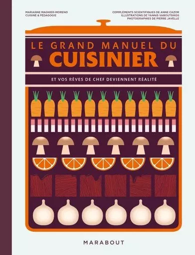 Le grand manuel du cuisinier - Marianne Magnier Moreno, Anne Cazor, Pierre Javelle - Marabout