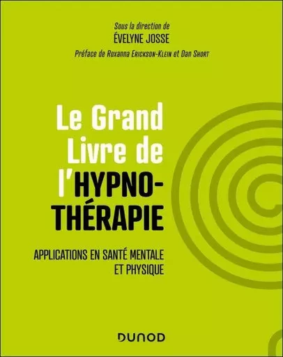 Le Grand Livre de l'hypnothérapie - Evelyne Josse - Dunod