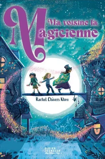 Ma voisine la magicienne - Rachel Chivers Khoo, Alice McKinley - Didier Jeunesse