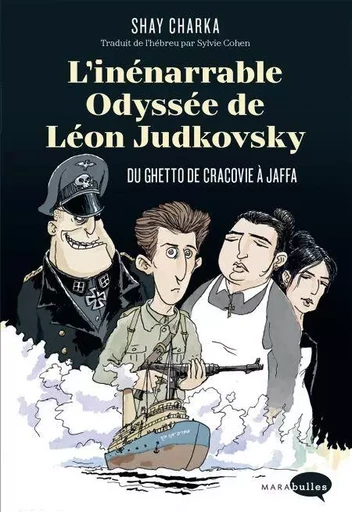 L'inénarrable odyssée de Léon Judkovsky - Shay Charka - MARAbulles