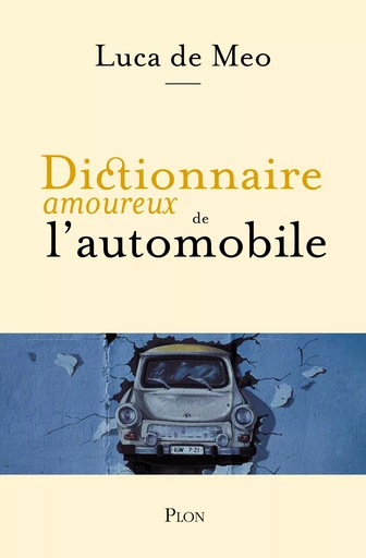 Dictionnaire amoureux de l'automobile - Luca De Meo - Place des éditeurs