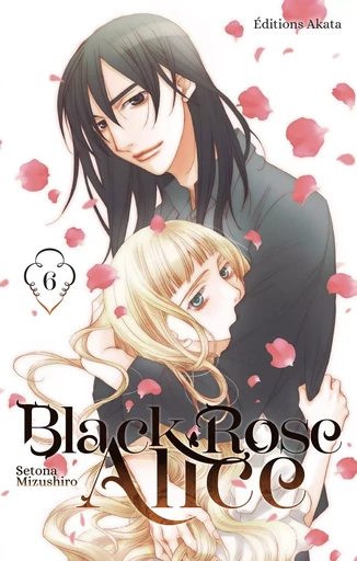 Black Rose Alice - Nouvelle édition - Tome 6 (VF) - Setona Mizushiro - Akata