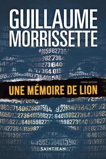 Une mémoire de lion - Guillaume Morrissette - Guy Saint-Jean Editeur