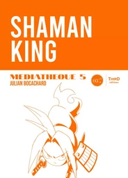 Médiathèque 5 : Shaman King