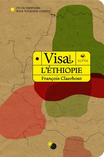 Visa pour l'Éthiopie - François Claerhout - Elytis Éditions