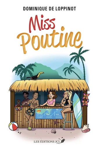 Miss Poutine - Dominique De Loppinot - Éditions JCL