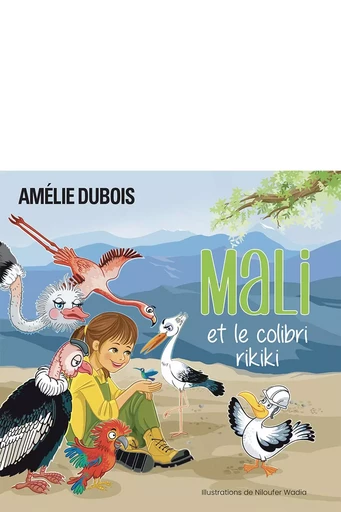 Mali et le colibri rikiki - Amélie Dubois - Les Éditeurs réunis