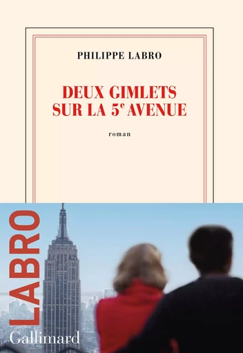 Deux gimlets sur la 5e Avenue - Philippe Labro - Editions Gallimard