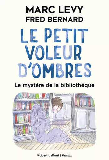 Le Petit voleur d'ombres - Tome 8 - Le Mystère de la bibliothèque - Marc Levy - Groupe Robert Laffont