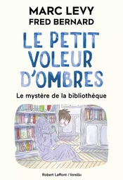 Le Petit voleur d'ombres - Tome 8 - Le Mystère de la bibliothèque