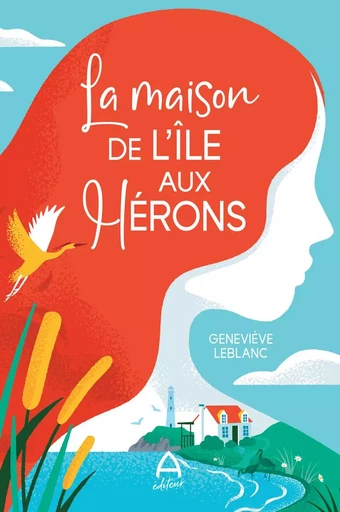 La maison de l'île aux Hérons - Geneviève Leblanc - A éditeur