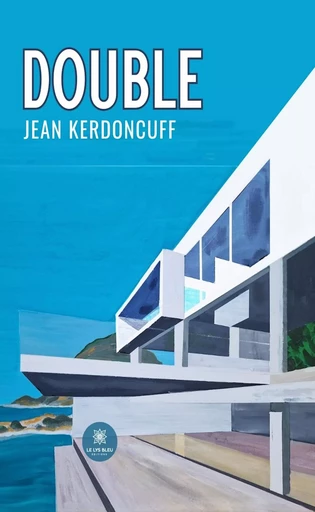 Double - Jean Kerdoncuff - Le Lys Bleu Éditions