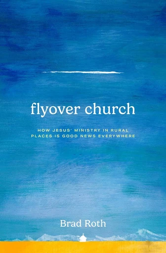 Flyover Church - Brad Roth - MennoMedia