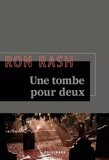 Une tombe pour deux - Ron Rash - Editions Gallimard