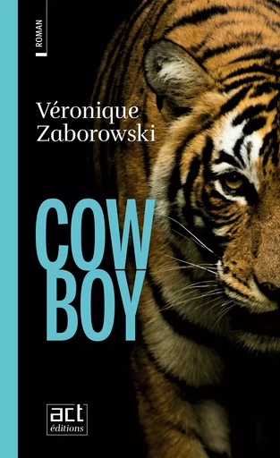 Cow-boy - Véronique Zaborowski - ACT éditions