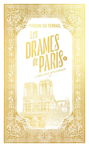 Les Drames de Paris 2 - L'héritage mystérieux 2 - Pierre Alexis de Ponson du Terrail - Univers Poche