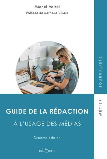 Guide de la rédaction à l'usage des médias - Michel Voirol - ediSens