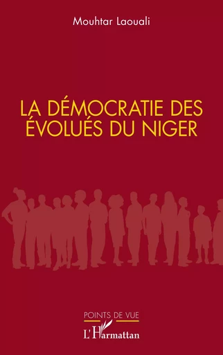 La démocratie des évolués du Niger - Mouhtar Laouali - Editions L'Harmattan