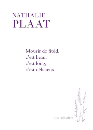 Mourir de froid, c'est beau, c'est long, c'est délicieux - Nathalie Plaat - Presses de l'Université de Montréal