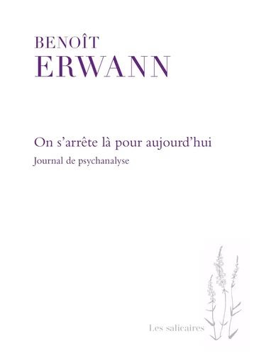 On s'arrête là pour aujourd'hui - Benoît Erwann - Presses de l'Université de Montréal