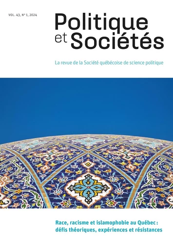 Politique et Sociétés. Vol. 43 No. 1, 2024 - Philippe Néméh-Nombré, Saaz Taher, Khaoula Zoghlami, Krista Melanie Riley, Leila Bdeir, Michaël Séguin, Sébastien Arcand, Philippe-Benoit Côté, Ariane Brisson, Sue-Ann MacDonald, Pierre Pariseau-Legault, Annie Fontaine, Lisandre Labrecque-Lebeau, Dahlia Namian, Jorge Flores-Aranda, Céline Bellot, Carolyne Grimard, Catherine Chesnay, Élisabeth Greissler, Jean-Pierre Couture, Thibaut Dauphin, Augustin Décarie, Félix Grenier, Georges Mercier, Frédéric Mercure Jolette - Société québécoise de science politique - Politique et Sociétés