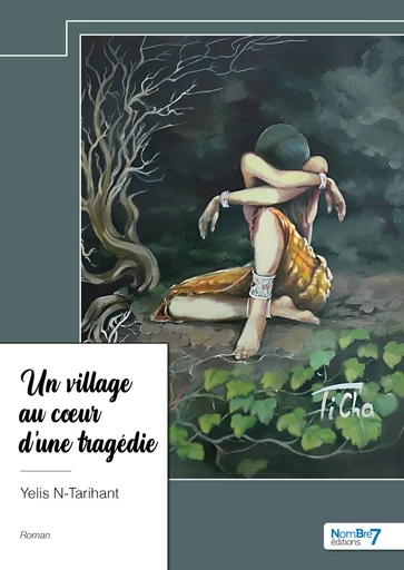 Un village au cœur d'une tragédie - N-Tarihant Yelis - Nombre7 Editions