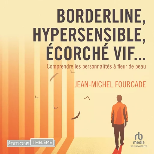 Borderline, hypersensible, écorché vif... - Jean-Michel Fourcade - Editions Theleme from W. F. Howes Ltd.