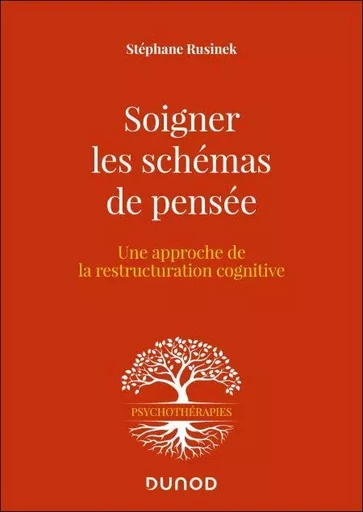 Soigner les schémas de pensée - Stéphane Rusinek - Dunod