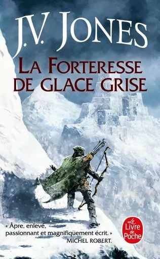 La Forteresse de glace grise (L'Épée des Ombres, Tome 2) - J.V. Jones - Le Livre de Poche