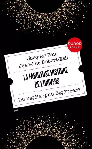 La fabuleuse histoire de l'Univers - Jacques Paul, Jean-Luc Robert-Esil - Dunod