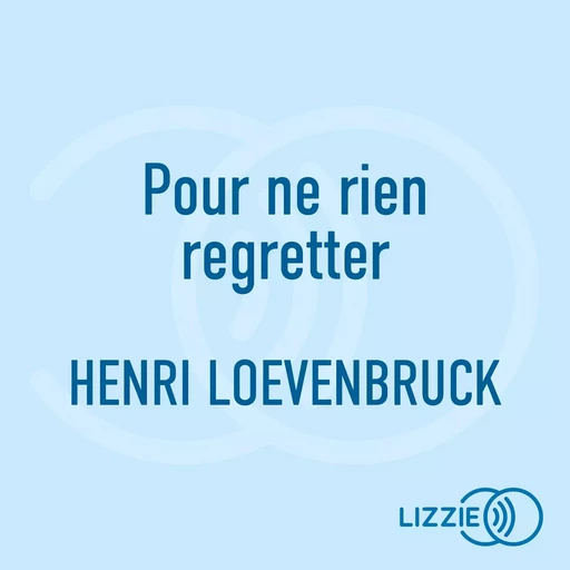 Pour ne rien regretter - Henri Loevenbruck - Univers Poche