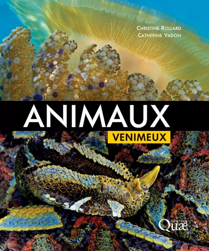 Animaux venimeux - Christine Rollard, Catherine Vadon - Quae