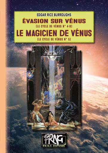 Evasion sur Vénus (Cycle de Vénus, n° 4-b) • Le Magicien de Vénus (n° 5) - Edgar Rice Burroughs - Editions des Régionalismes