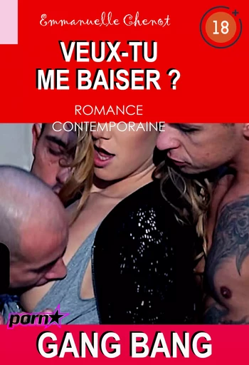 Veux-tu me baiser ? [Romance contemporaine] - Emmanuelle Chenot - Ink book