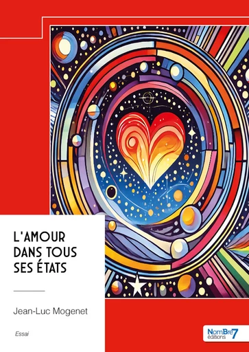 L'amour dans tous ses états - Jean-Luc Mogenet - Nombre7 Editions