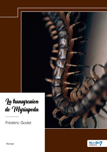 La transgression de Myriapoda - Frédéric Godet - Nombre7 Editions