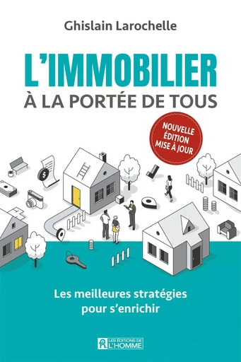 L'immobilier à la portée de tous - Ghislain Larochelle - Les Éditions de l'Homme