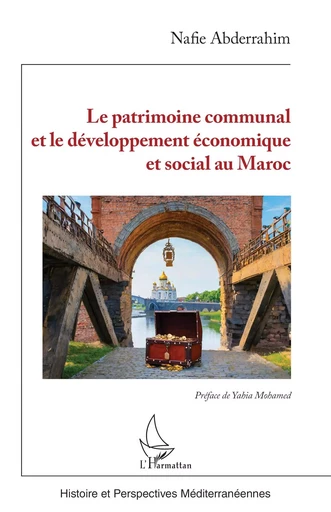 Le patrimoine communal et le développement économique et social au Maroc - Nafie Abderrahim - Editions L'Harmattan